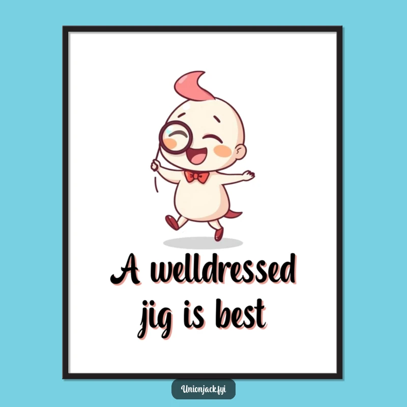 Funny Free Printable Wall Art: Dapper Character Jig Downloadable Decor